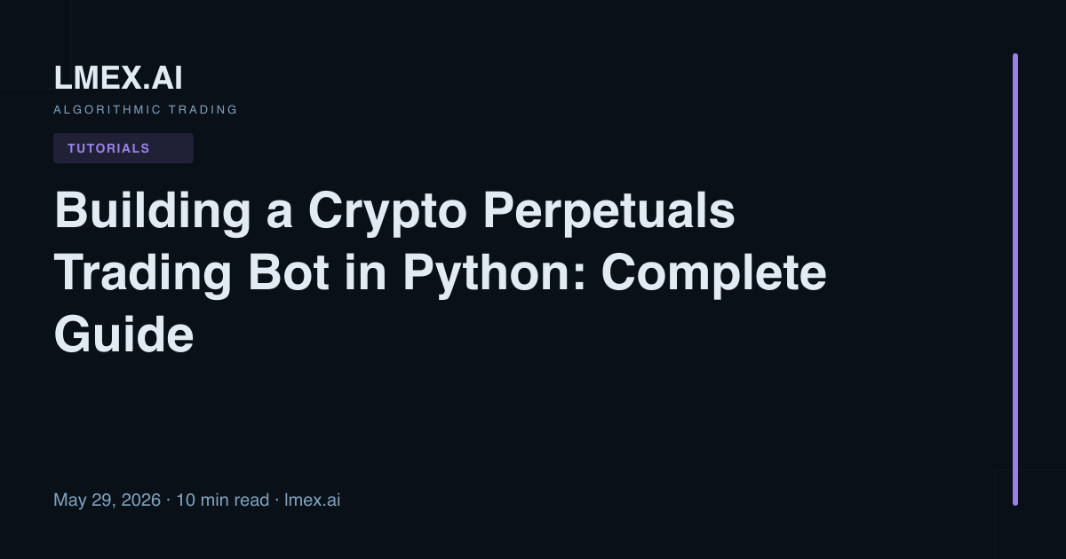 Building a Crypto Perpetuals Trading Bot in Python: Complete Guide ...