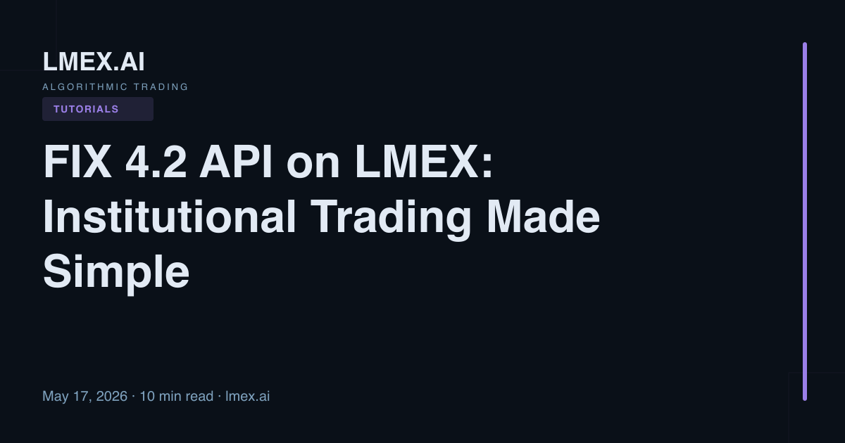 FIX 4.2 API on LMEX: Institutional Trading Made Simple | LMEX.AI
